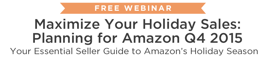 Maximize your holiday sales planning for Amazon Q4 2015 Teikametrics webinar FBA sellers software inventory management