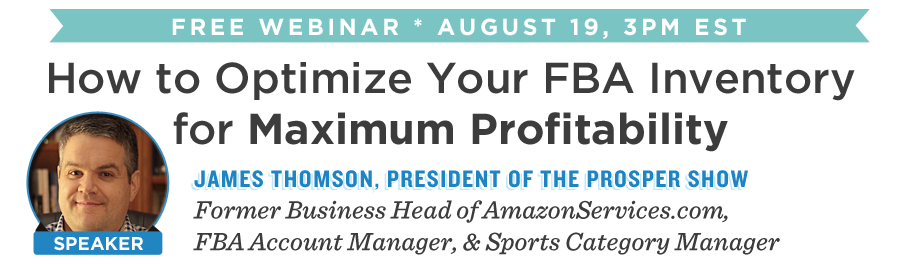 How to optimize your FBA inventory for maximum profitability webinar James Thomson president of the prosper show Teikametrics Amazon